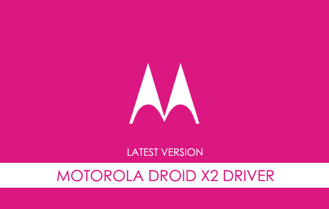 Motorola Droid X2 USB Driver