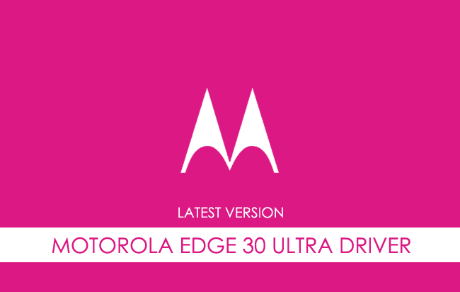 Motorola Edge 30 Ultra USB Driver