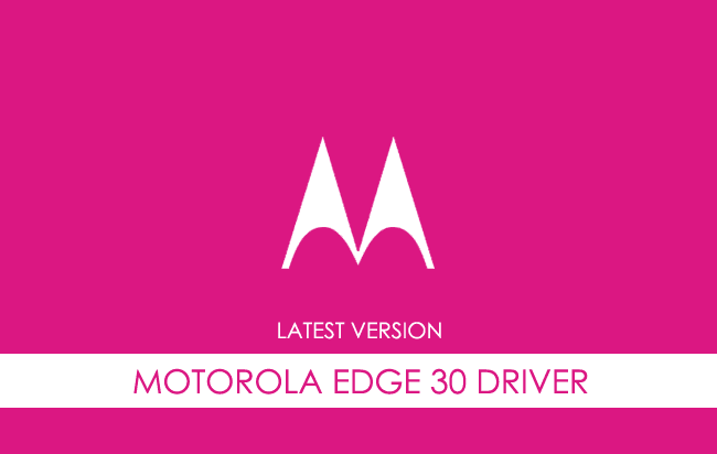 Motorola Edge 30 USB Driver
