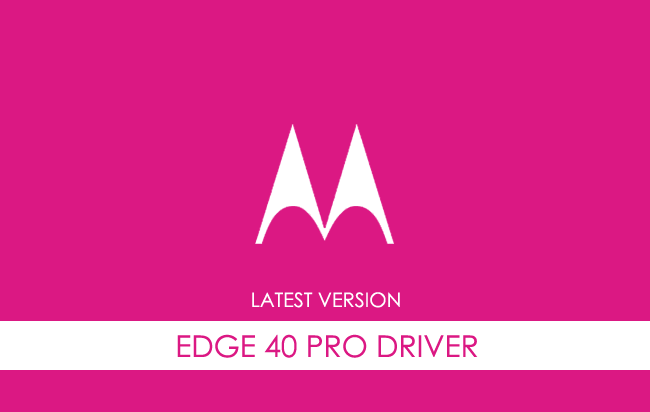 Motorola Edge 40 Pro USB Driver