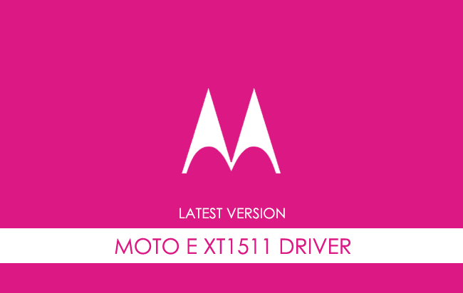 Motorola Moto E XT1511 USB Driver