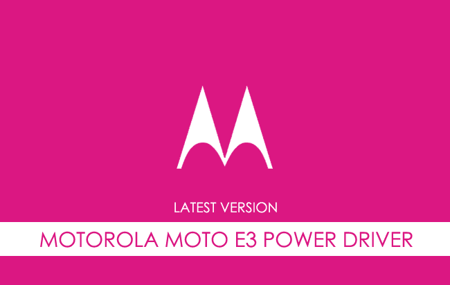 Motorola Moto E3 Power USB Driver