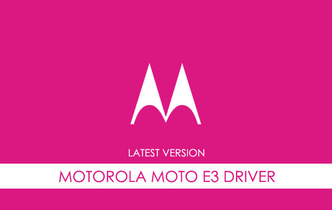 Motorola Moto E3 USB Driver