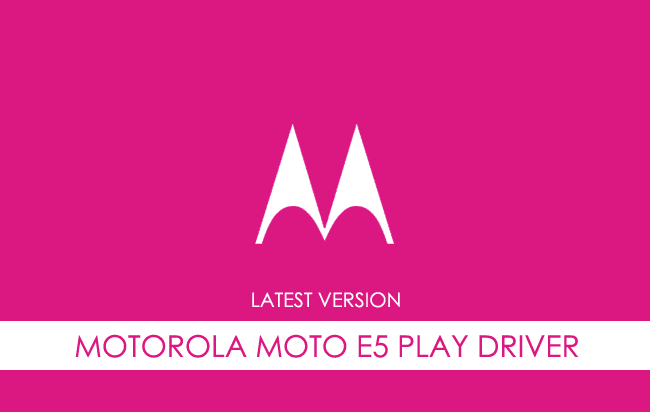 Motorola Moto E5 Play USB Driver