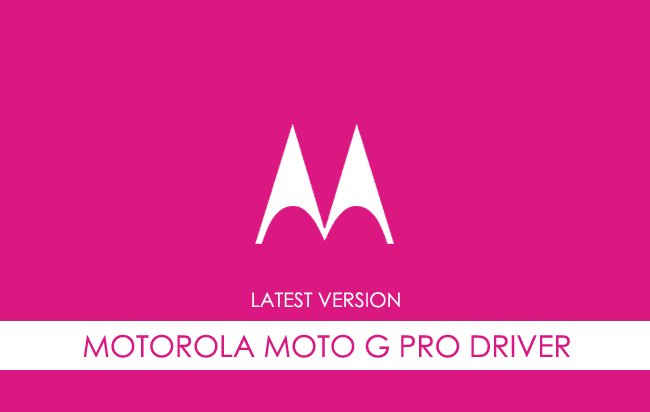 Motorola Moto G Pro USB Driver