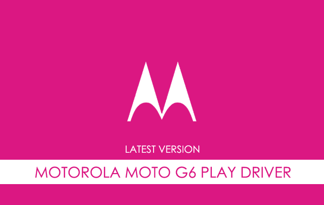 Motorola Moto G6 Play USB Driver