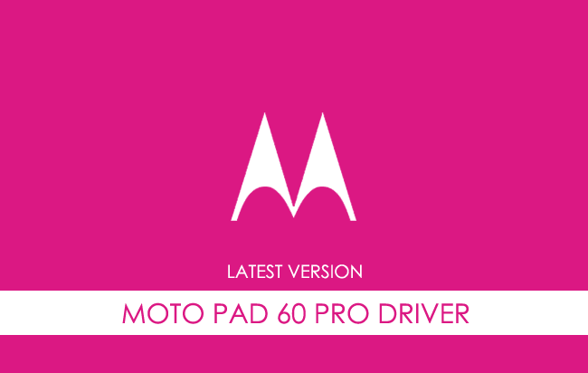 Motorola Moto Pad 60 Pro USB Driver