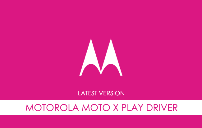 Motorola Moto X Play USB Driver