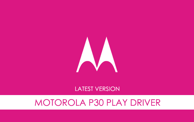 Motorola P30 Play USB Driver