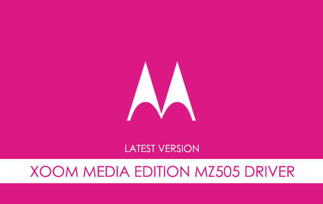 Motorola Xoom Media Edition MZ505 USB Driver