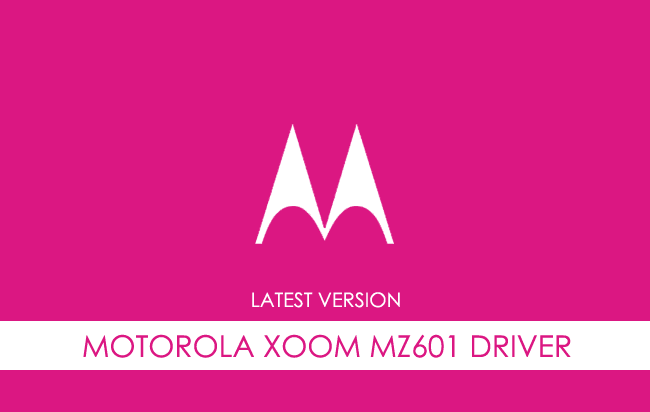 Motorola Xoom MZ601 USB Driver